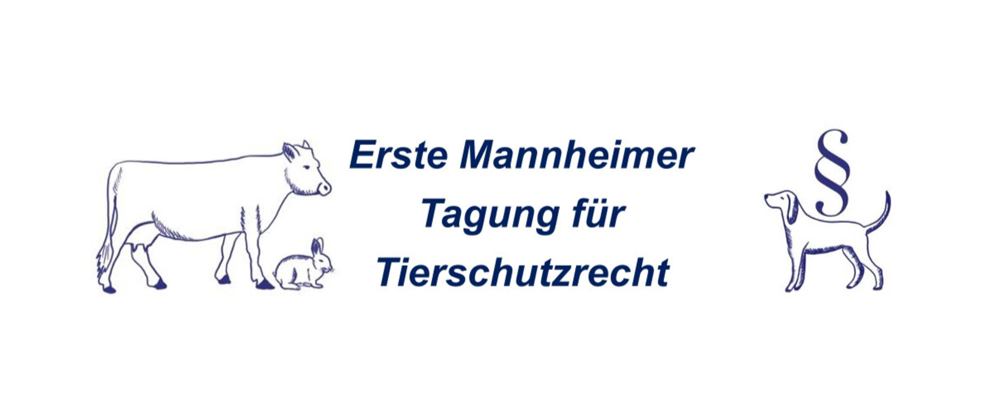 Banner der Ersten Mannheimer Tagung für Tierschutzrecht mit einem Hund, Hasen und Rind
